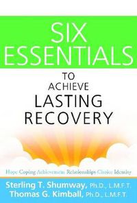 Cover image for Six Essentials To Achieve Lasting Recovery