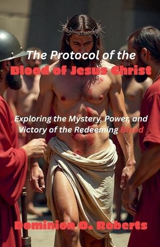 Cover image for The Protocol of the Blood of Jesus Christ