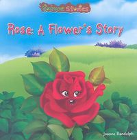 Cover image for Rose: A Flower's Story