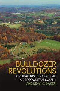 Cover image for Bulldozer Revolutions: A Rural History of the Metropolitan South