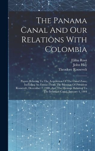 Cover image for The Panama Canal And Our Relations With Colombia