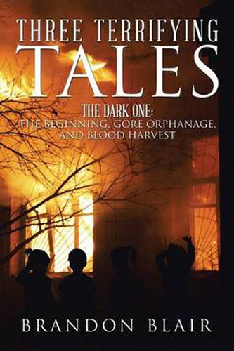 Cover image for Three Terrifying Tales: The Dark One: The Beginning, Gore Orphanage, and Blood Harvest