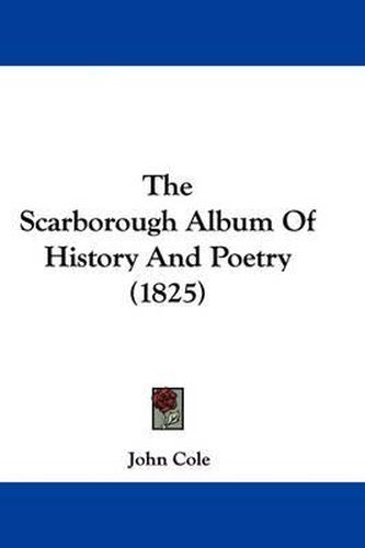 Cover image for The Scarborough Album of History and Poetry (1825)