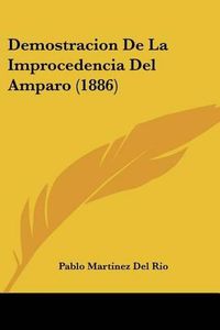 Cover image for Demostracion de La Improcedencia del Amparo (1886)