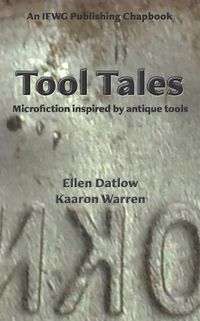 Cover image for Tool Tales: Microfiction Inspired by Antique Tools