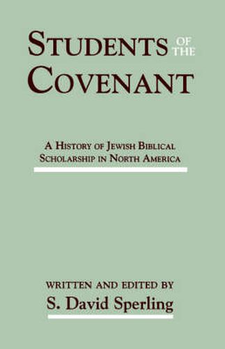 Cover image for Students of the Covenant: A History of Jewish Biblical Scholarship in North America