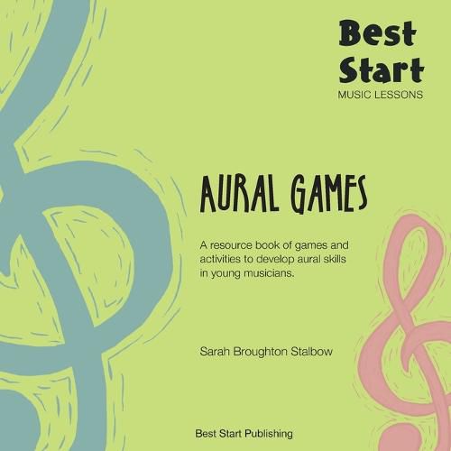 Cover image for Best Start Music Lessons Aural Games: A resource book of games and activities to develop aural skills in young musicians.