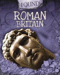 Cover image for Found!: Roman Britain