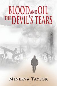 Cover image for Blood and Oil; The Devil's Tears the Russian Trilogy Book 3