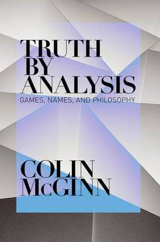 Cover image for Truth by Analysis: Games, Names, and Philosophy
