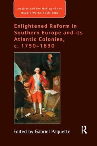 Cover image for Enlightened Reform in Southern Europe and its Atlantic Colonies, c. 1750-1830