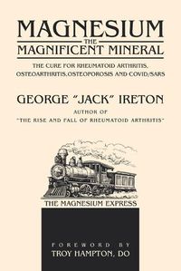 Cover image for Magnesium The Magnificent Mineral