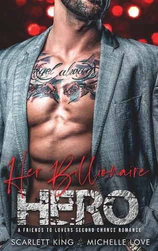 Cover image for Her Billionaire Hero: A Friends to Lovers Second Chance Romance