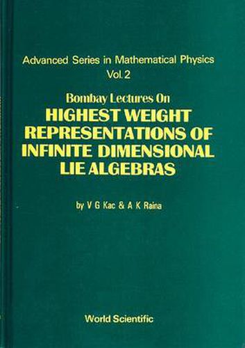 Cover image for Bombay Lectures On Highest Weight Representations Of Infinite Dimensional Lie Algebra