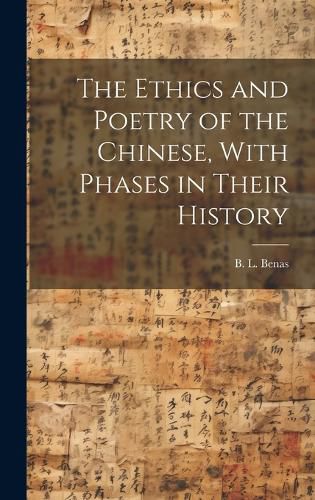 Cover image for The Ethics and Poetry of the Chinese, With Phases in Their History