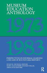 Cover image for Museum Education Anthology, 1973-1983: Perspectives on Informal Learning