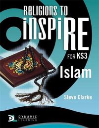 Cover image for Religions to InspiRE for KS3: Islam Pupil's Book