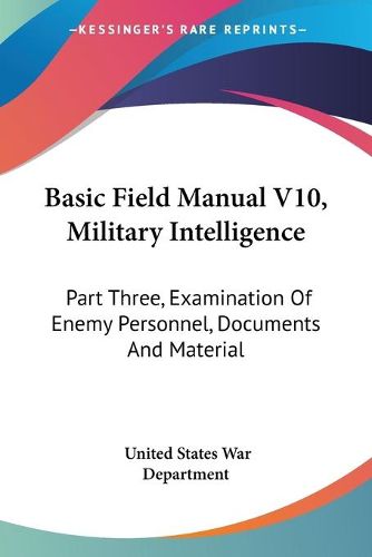 Basic Field Manual V10, Military Intelligence: Part Three, Examination of Enemy Personnel, Documents and Material