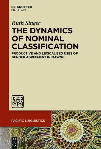 Cover image for The Dynamics of Nominal Classification: Productive and Lexicalised Uses of Gender Agreement in Mawng