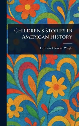 Cover image for Children's Stories in American History