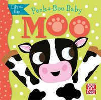 Cover image for Peek-a-Boo Baby: Moo: Lift the flap board book