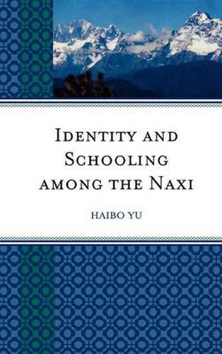 Cover image for Identity and Schooling among the Naxi: Becoming Chinese with Naxi Identity