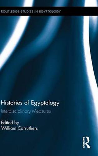 Cover image for Histories of Egyptology: Interdisciplinary Measures