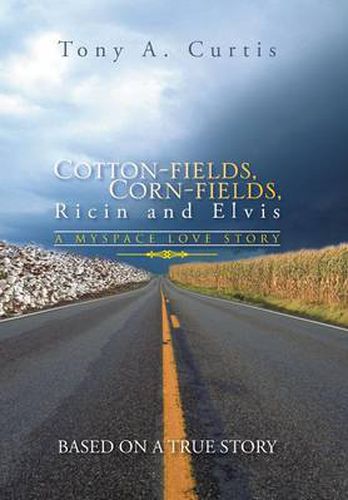 Cotton-Fields, Corn-Fields, Ricin and Elvis