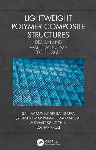 Cover image for Lightweight Polymer Composite Structures: Design and Manufacturing Techniques