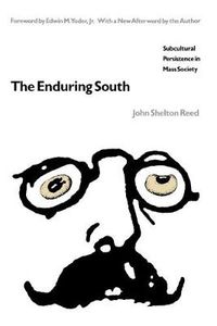 Cover image for The Enduring South: Subcultural Persistence in Mass Society