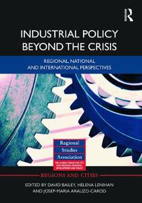 Cover image for Industrial Policy Beyond the Crisis: Regional, National and International Perspectives