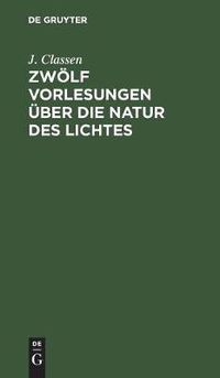 Cover image for Zwoelf Vorlesungen uber die Natur des Lichtes