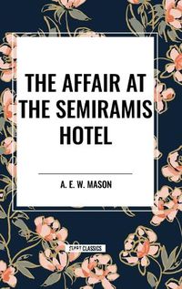 Cover image for The Affair at the Semiramis Hotel