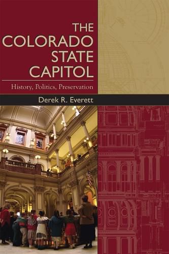 Cover image for The Colorado State Capitol: History, Politics, Preservation