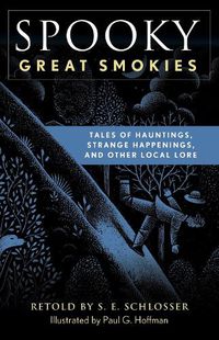 Cover image for Spooky Great Smokies: Tales of Hauntings, Strange Happenings, and Other Local Lore