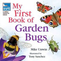 Cover image for RSPB My First Book of Garden Bugs