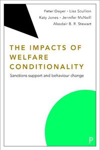 Cover image for The Impacts of Welfare Conditionality: Sanctions Support and Behaviour Change