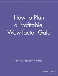 Cover image for How to Plan a Profitable, Wow-factor Gala