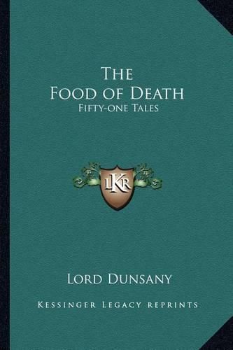 Cover image for The Food of Death: Fifty-One Tales