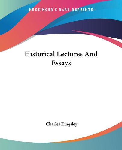 Cover image for Historical Lectures And Essays