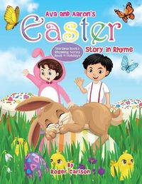 Cover image for Ava and Aaron's Easter Story in Rhyme