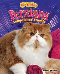 Cover image for Persians: Long-Haired Friends