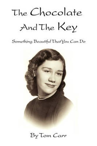 Cover image for The Chocolate and the Key: Something Beautiful That You Can Do