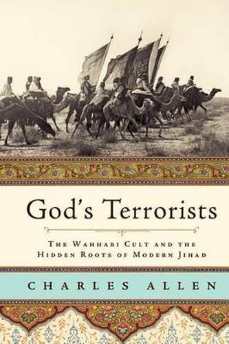 God's Terrorists: The Wahhabi Cult and the Hidden Roots of Modern Jihad