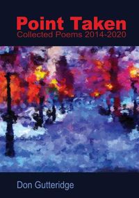 Cover image for Point Taken: Collected Poems 2014 - 2020