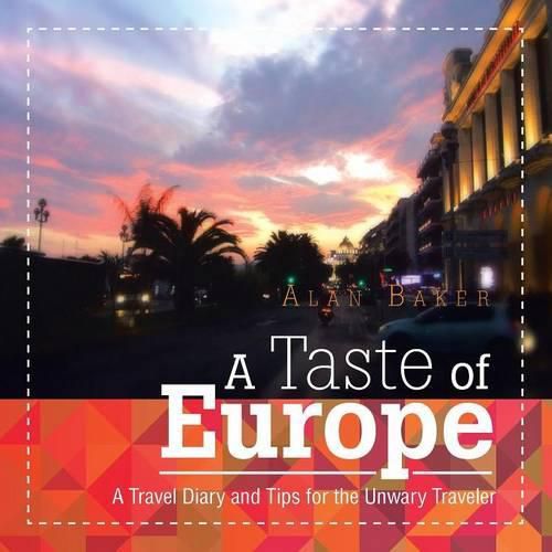 Cover image for A Taste of Europe: A Travel Diary and Tips for the Unwary Traveler.