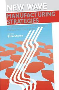 Cover image for New Wave Manufacturing Strategies: Organizational and Human Resource Management Dimensions