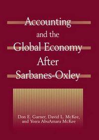 Cover image for Accounting and the Global Economy After Sarbanes-Oxley