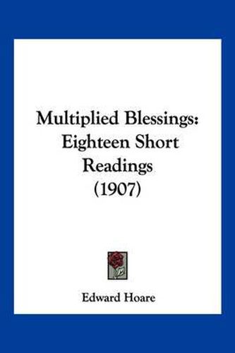 Cover image for Multiplied Blessings: Eighteen Short Readings (1907)