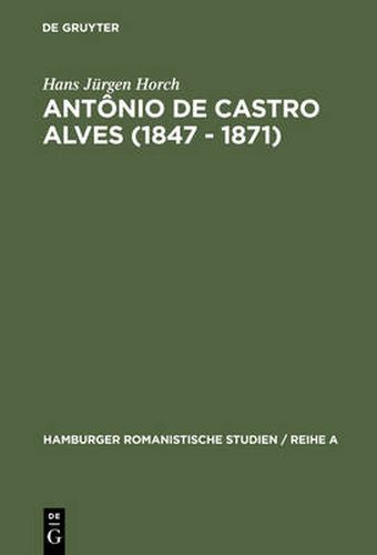 Cover image for Antonio de Castro Alves (1847 - 1871): Seine Sklavendichtung Und Ihre Beziehungen Zur Abolition in Brasilien